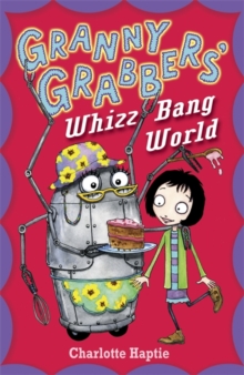 Image for Granny Grabbers' whizz bang world