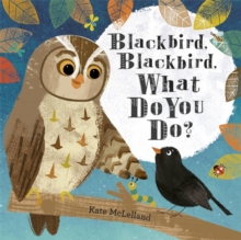 Image for Blackbird, blackbird, what do you do?
