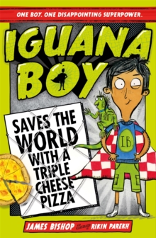 Image for Iguana Boy saves the world with a triple cheese pizza