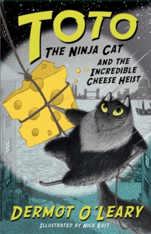 Image for Toto the Ninja Cat and the Incredible Cheese Heist