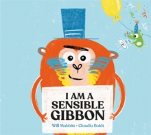 Image for I am a sensible gibbon