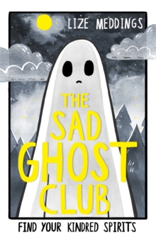 The Sad Ghost Club - Meddings, Lize