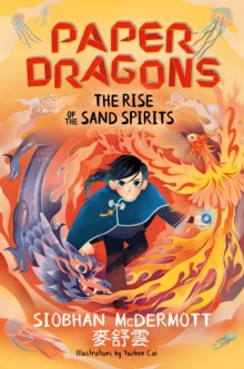 Paper Dragons: The Rise of the Sand Spirits - McDermott, Siobhan