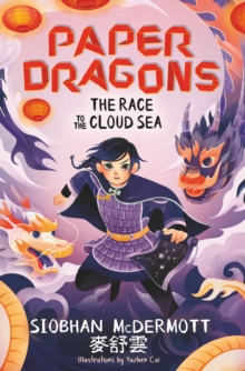 Paper Dragons: The Race to the Cloud Sea - McDermott, Siobhan