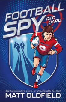 Football Spy: Red Card - Oldfield, Matt