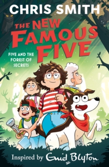 The New Famous Five: Five and the Forest of Secrets - Smith, Chris