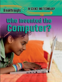 Image for Breakthroughs in Science and Technology: Who Invented the Computer?