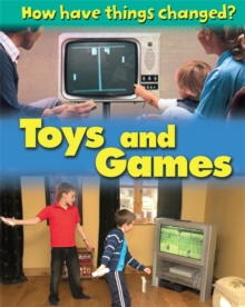 Image for How Have Things Changed: Toys and Games