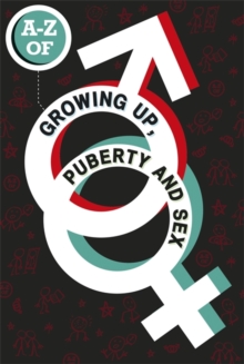 Image for A-Z of growing up, puberty and sex