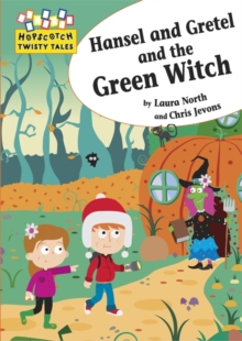 Image for Hopscotch Twisty Tales: Hansel and Gretel and the Green Witch