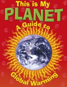 Image for This is my planet: a guide to global warming