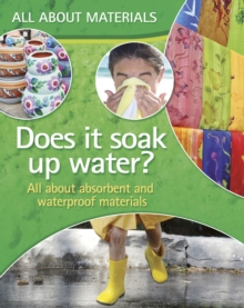 Image for Does it soak up water?: all about absorbent and waterproof materials