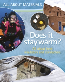 Image for Does it stay warm?: all about heat insulators and conductors