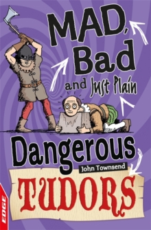 Image for EDGE: Mad, Bad and Just Plain Dangerous: Tudors