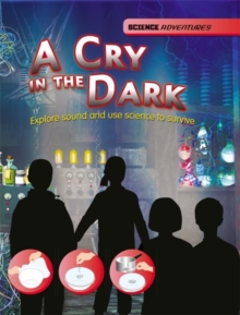 Image for A Cry in the Dark - Explore sound and use science to survive