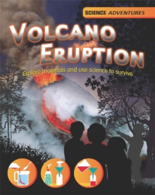 Image for Volcano eruption  : explore materials and use science to survive