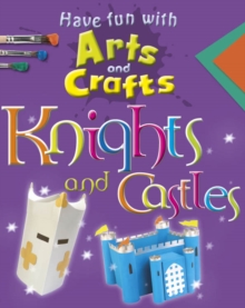 Image for Have fun with arts and crafts.: (Knights and castles)
