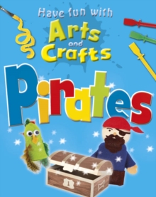 Image for Have fun with arts and crafts.: (Pirates)