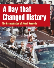 Image for A day that changed history: the assassination of John F. Kennedy