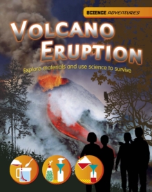 Image for Volcano eruption: explore materials and use science to survive