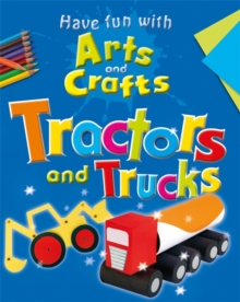 Image for Have fun with arts and crafts: Tractors and trucks