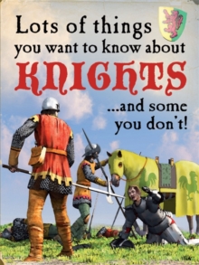 Image for Lots of Things You Want to Know About: Knights