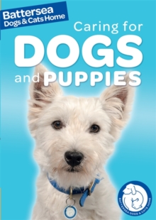 Image for Battersea Dogs & Cats Home: Pet Care Guides: Caring for Dogs and Puppies