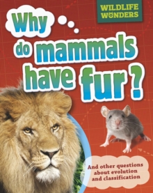 Image for Why do mammals have fur?: and other questions about evolution and classification