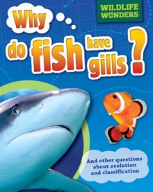 Image for Why do fish have gills?: and other questions about evolution and classification