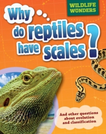 Image for Why do reptiles have scales? and other questions about evolution and classification