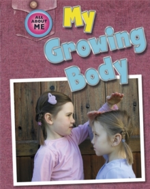 Image for All About Me: My Growing Body