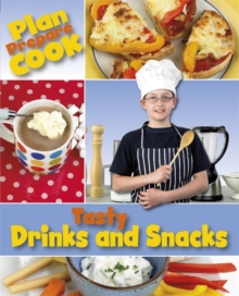 Image for Plan, Prepare, Cook: Tasty Drinks and Snacks