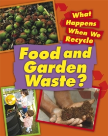 Image for What Happens When We Recycle: Food and Garden Waste