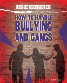 Image for Under Pressure: How to Handle Bullying and Gangs