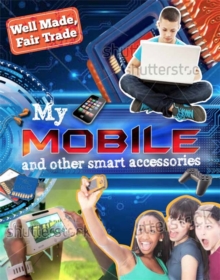 Image for Well Made, Fair Trade: My Smartphone and other Digital Accessories