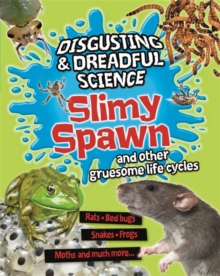 Image for Slimy spawn and other gruesome life cycles