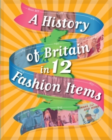 Image for A history of Britain in ... 12 fashion items