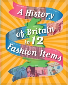 Image for A history of Britain in...12 fashion items