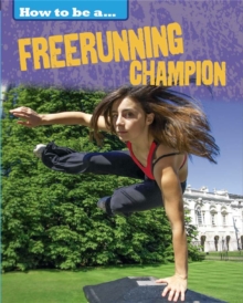 Image for How to be a ... freerunning champion