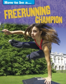 Image for How to be a ... freerunning champion
