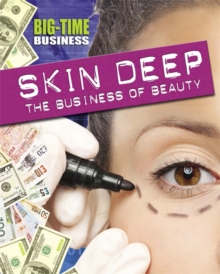 Image for Big-Time Business: Skin Deep: The Business of Beauty