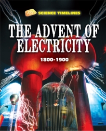 Image for Science Timelines: The Advent of Electricity: 1800-1900