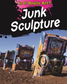 Image for Is It Really Art?: Junk Sculpture