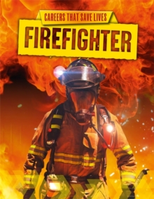Image for Careers That Save Lives: Firefighter