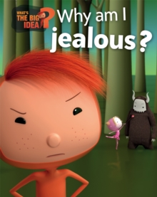Image for What's the Big Idea?: Why Am I Jealous?