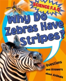 Image for Science FAQs: Why Do Zebras Have Stripes? Questions and Answers About Animals