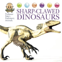 Image for Professor Pete's Prehistoric Animals: Sharp-Clawed Dinosaurs