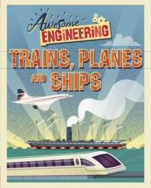 Image for Awesome Engineering: Trains, Planes and Ships