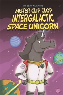 Image for Mister Clip Clop, intergalactic space unicorn