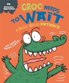 Image for Croc needs to wait  : a book about patience